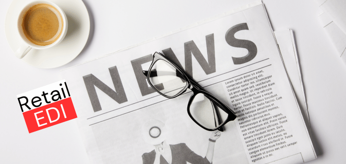 B2B Integration + Supply Chain News from Retail EDI